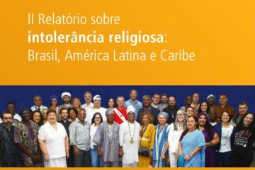 CEAP lança, através do Observatório das Liberdades Religiosas o II Relatório sobre Intolerância Religiosa